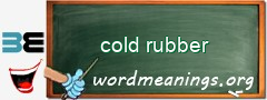 WordMeaning blackboard for cold rubber